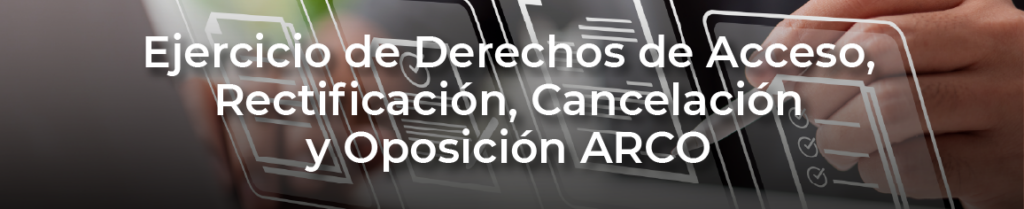 Ejercicio-de-Derechos-de-Acceso-Rectificacion-Cancelacion-y-Oposicion-ARCO-1024x209